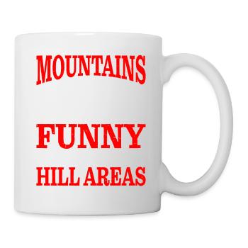 Les montagnes ne sont pas seulement drôles, ce sont des zones de colline 4 - Mug blanc - blanc - Droite