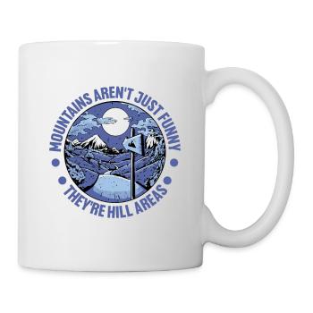 Les montagnes ne sont pas seulement drôles, ce sont des zones de collines 5 - Mug blanc - blanc - Droite