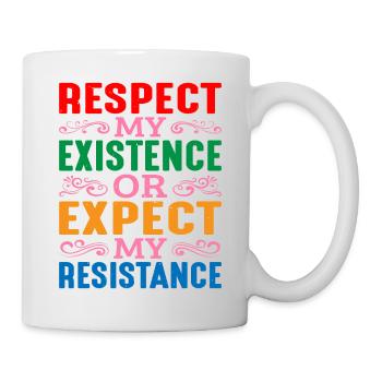 Respectez mon existence ou attendez-vous à ma résistance 16 - Mug blanc - blanc - Droite