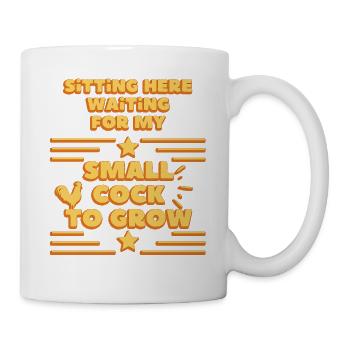 Sitting here waiting for my small cock to grow - Mug - white - Right