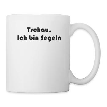 Segeln - Tschau Ich bin Segeln - Tasse - Weiß - Rechts