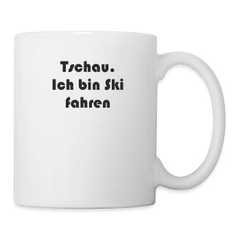 Ski - Tschau Ich bin Ski fahren - Tasse - Weiß - Rechts
