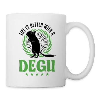 Life is better with a Degu - Tasse - Weiß - Rechts