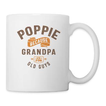Poppie Because Grandpa Is For Old Guys - Mug - white - Right