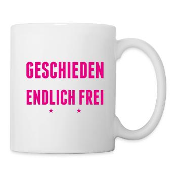 Pleite, Geschieden Aber Endlich Frei Und Glücklich - Tasse - Weiß - Rechts