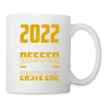 2022 Ist Immer Noch Besser Als Meine Erste Ehe - Tasse - Weiß - Rechts