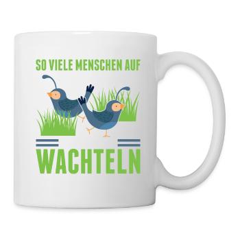 So Viele Menschen auf Der Erde Und So Wenige Wacht - Tasse - Weiß - Rechts