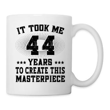 It took me 44 years - Geburtstag Happy Birthday - Mug - white - Right