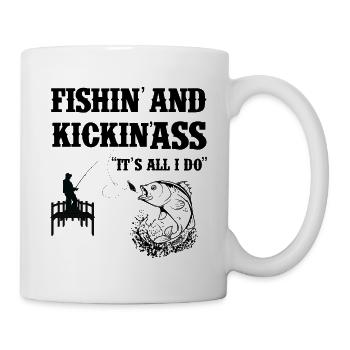 Fishing and Kicking ass "It's all i do" - Mug - white - Right