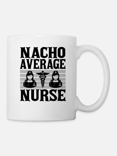 Nacho Average Krankenschwester - Tasse - Weiß
