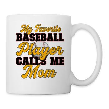 My favorite baseball player calls me mom mother - Mug - white - Right