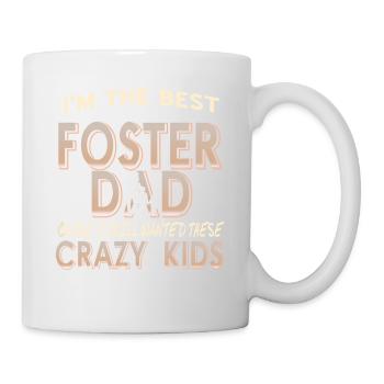 I'm The Best Foster Dad Still Wanted Crazy Kids - Mug - white - Right