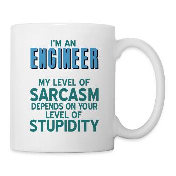 I'm An Engineer Funny Level Of Sarcasm T-Shirt - Tasse - Weiß - Rechts