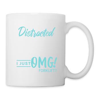 I'm Not Easily Distracted Funny Forklift Lover - Tasse - Weiß - Rechts