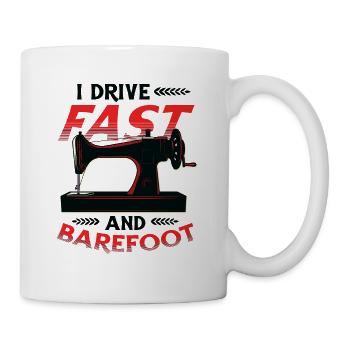 I Drive Fast And Barefoot Sewing Machine - Mug - white - Right