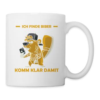 Ich Finde Biber Halt Einfach Cool! Komm Klar Damit - Tasse - Weiß - Rechts