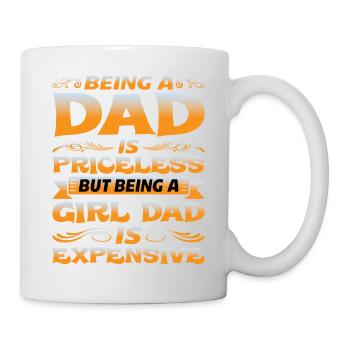 Being A Girl Dad Is Expensive 1 - Mug - white - Right