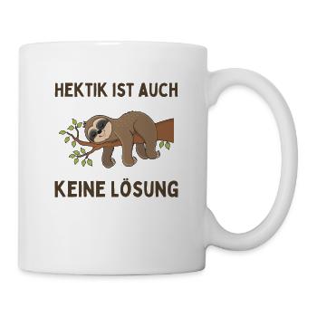 Faultier Hektik Ist Auch Keine Lösung - Tasse - Weiß - Rechts