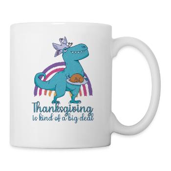 Thanksgiving Ist Eine Art Großes Dino-Zitat - Tasse - Weiß - Rechts