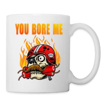 You Bore Me Skull Motorcycle Biker Fun T Shirt - Tasse - Weiß - Rechts