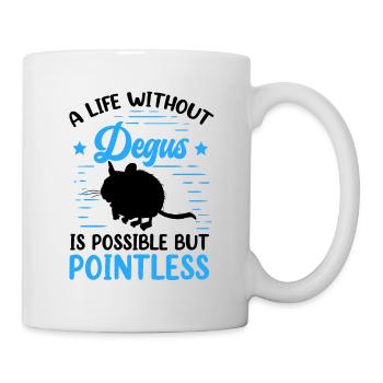 Life without Degu Chilean rodent Degu - Mug - white - Right