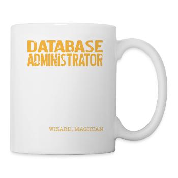 Funny Meaning Of A Database Administrator T-Shirt - Tasse - Weiß - Rechts