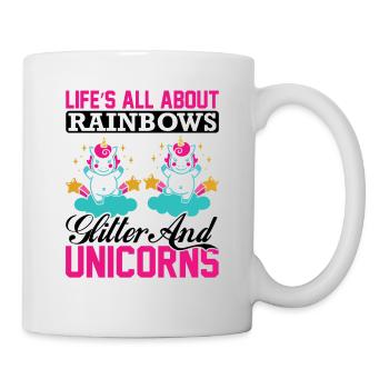 Das Leben besteht aus Regenbögen und Glitzer - Tasse - Weiß - Rechts