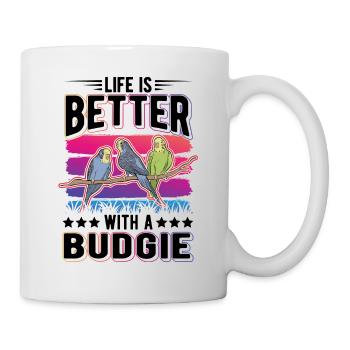Life is better with a Budgie Budgie Parakeet Parakeet - Mug - white - Right