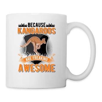 Because Kangaroos are freaking awesome Känguru - Tasse - Weiß - Rechts