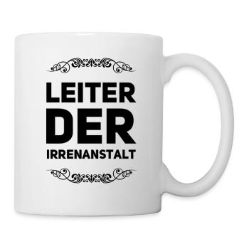 Leiter Der Irrenanstalt - Tasse - Weiß - Rechts