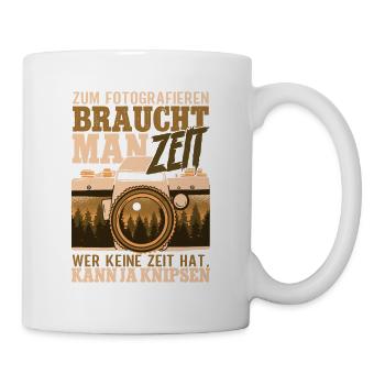 Zum Fotografieren braucht man Zeit Fotografen - Tasse - Weiß - Rechts