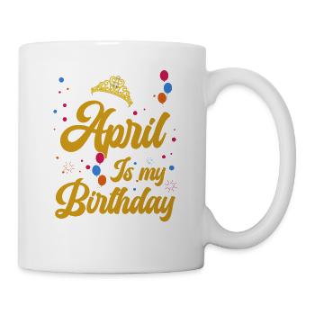 Der April Ist Mein Geburtstag, Ja. Die Feier Für - Mug blanc - blanc - Droite