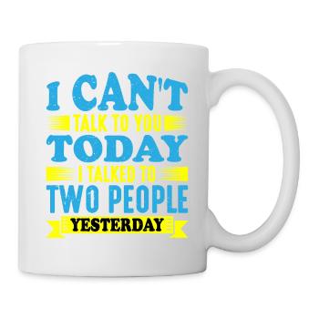 I Talked To Two People Yesterday - Mug - white - Right