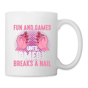 Its All Fun And Games Until Someone Breaks A Nail - Mug - white - Right