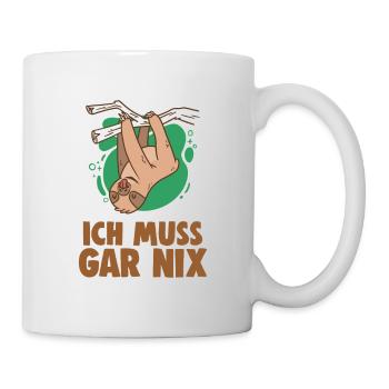 ich muss garnix Faultier - Tasse - Weiß - Rechts