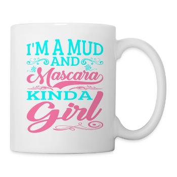 I'm A Mud And Mascara Kinda Girl 2 - Tasse - Weiß - Rechts