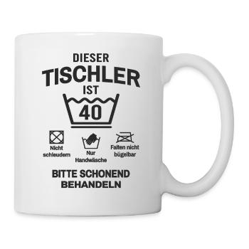 40. Geburtstag Tischler Lustig 40 Jahre - Tasse - Weiß - Rechts