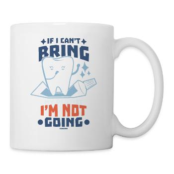 Si je ne peux pas amener mon dentiste, je n’y vais pas - Mug blanc - blanc - Droite