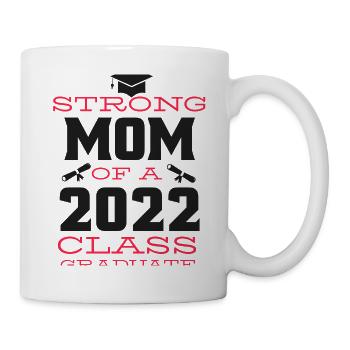 Strong mom of a 2022 class graduate - Mug blanc - blanc - Droite