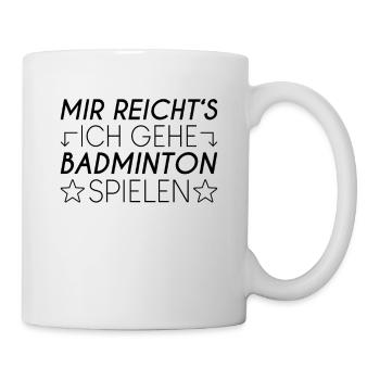 Badminton Spruch - Tasse - Weiß - Rechts