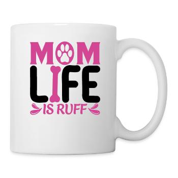 THE LIFE OF A DOG MOTHER IS HARD - Mug - white - Right