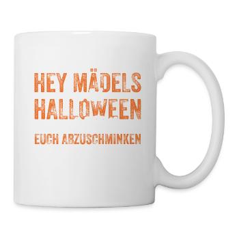 Hey Mädels Es Ist Halloween Es Ist Zeit Euch Abzus - Tasse - Weiß - Rechts