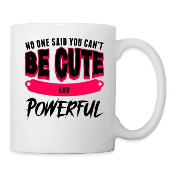 No One Said You Cant Be Cute And Powerful Growth - Mug - white - Right
