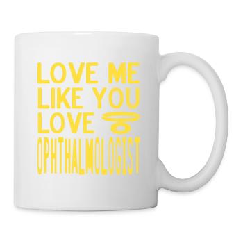Love Me Like You Love Ophthalmologist Retro Funny - Mug - white - Right