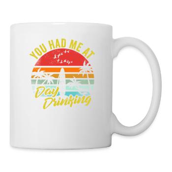 Du hattest mich tagsüber lustigen Retro Beach Cool trinken lassen - Tasse - Weiß - Rechts