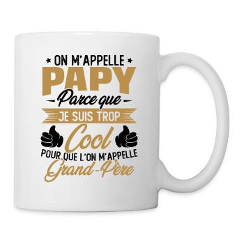 On M'appelle Papy Parce Que Je Suis Trop Cool - Mug blanc - blanc - Droite