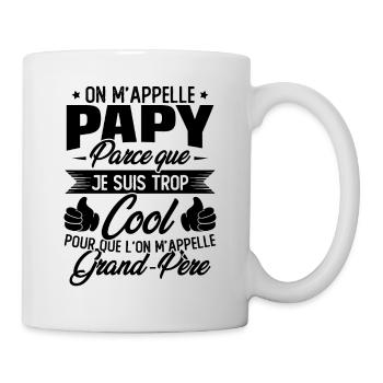 On M'appelle Papy Parce Que Je Suis Trop Cool - Mug blanc - blanc - Droite