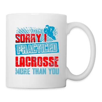 Sorry I Practiced Lacrosse More Than You Cool - Mug - white - Right