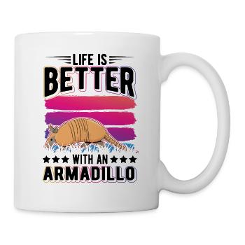Life is better with an Armadillo Gürteltier - Mug - white - Right