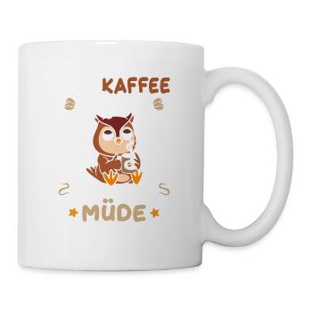 Der Kaffee ist kaputt Ich bin noch Müde - Tasse - Weiß - Rechts